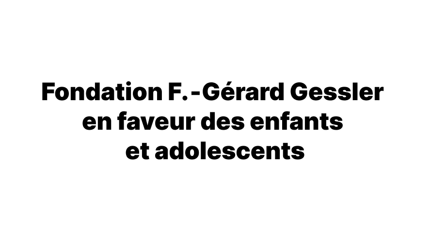 Fondation F.‐Gérard Gessler en faveur des enfants et adolescents